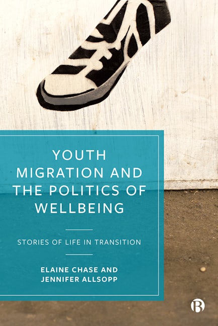 Book cover image for Youth Migration and the Politics of Wellbeing ISBN: 9781529209037